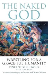 The Naked God - Vincent Strudwick ; Jane Shaw - 9780232532562