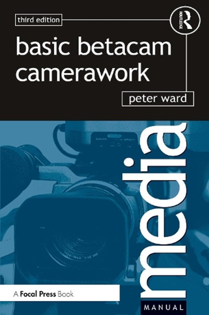 Basic Betacam Camerawork, Peter Ward - Paperback - 9780240516042