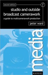 Studio and Outside Broadcast Camerawork - Peter Ward - 9780240516493