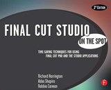 Final Cut Studio On the Spot - RICHARD (HONORARY SENIOR CLINICAL LECTURER,  Nuffield Dept Primary Care Health Sciences and Associate Director, Graduate-entry Medicine, University of Oxford; GP Partner, The Rycote Practice, Thame, OXON) Harrington ; Abba Shapiro ; Robbie Carman - 9780240810072