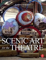 Scenic Art for the Theatre - CRABTREE,  Susan ; Beudert, Peter (Scenic Designer; Head of the Design Division, School of Theatre Arts, The University of Arizona, Tucson, USA) - 9780240812908