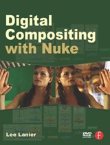 Digital Compositing with Nuke - Lee (Visual Effects Artist Lanier - 9780240820354