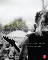 Concert and Live Music Photography - J. Dennis Thomas - 9780240820644