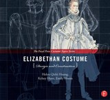 Elizabethan Costume Design and Construction - HELEN (PROFESSOR OF THE MFA COSTUME DESIGN PROGRAM OF UNIVERSITY OF MARYLAND,  College Park and an award-winning costume designer) Huang ; Emily (Adjunct Faculty, University of Maryland; Tailor/Draper for the Clarice Smith Performing Arts Center) Hoem ; Kelsey Hunt - 9780240825090