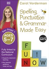 Spelling, Punctuation & Grammar Made Easy, Ages 5-7 (Key Stage 1) - Carol Vorderman - 9780241182710