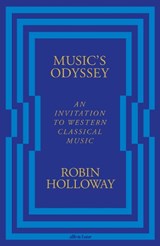 Music’s Odyssey - Robin Holloway - 9780241183014