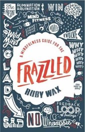 Mindfulness guide to the frazzled