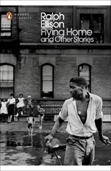 Flying Home And Other Stories - John Callahan ; Ralph Ellison - 9780241215050