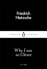Why I Am so Clever - Friedrich Nietzsche - 9780241251850