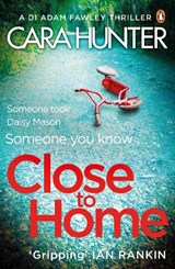 Close to Home - Cara Hunter - 9780241283097