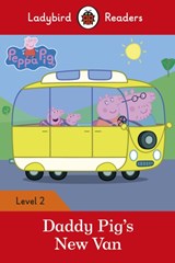 Ladybird Readers Level 2 - Peppa Pig - Daddy Pig's New Van (ELT Graded Reader) - Ladybird ; Peppa Pig - 9780241283714