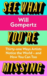 See What You're Missing - Will Gompertz - 9780241315460