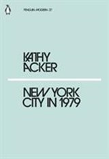 New York City in 1979 - Kathy Acker - 9780241338896