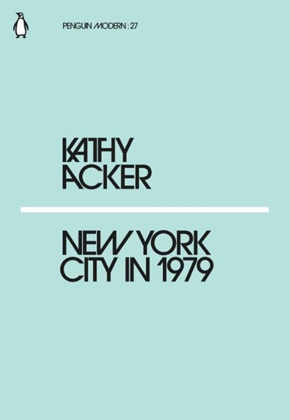 New York City in 1979, Kathy Acker - Paperback - 9780241338896