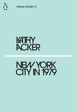 New York City in 1979 - Kathy Acker - 9780241338902
