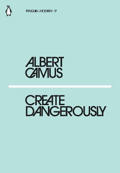 Create Dangerously, Albert Camus - Paperback - 9780241339121