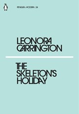 The Skeleton's Holiday - Leonora Carrington - 9780241339169