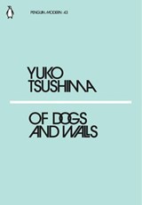 Of Dogs and Walls - Yuko Tsushima - 9780241339794