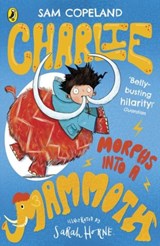 Charlie Morphs Into a Mammoth - Sam Copeland - 9780241346235