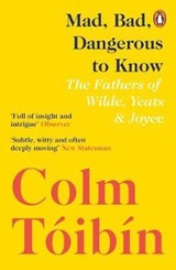 Mad, Bad, Dangerous to Know | Colm Toibin | 