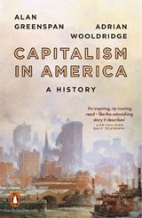 Capitalism in America - Alan Greenspan ; Adrian Wooldridge - 9780241366561