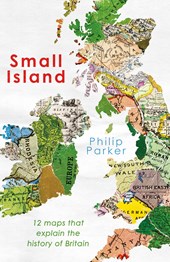 Small island: 12 maps which explain the history of britain