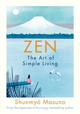 Zen: The Art of Simple Living - Shunmyo Masuno - 9780241371862