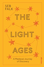 The Light Ages. A Medieval Journey of Discovery