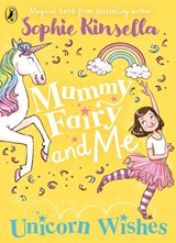 Mummy Fairy and Me: Unicorn Wishes - Sophie Kinsella - 9780241380260