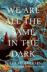 We Are All the Same in the Dark - HEABERLIN,  Julia - 9780241385494