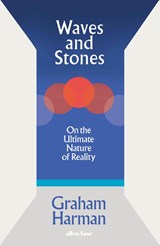 Waves and Stones - Graham Harman - 9780241392867