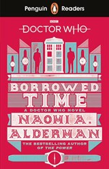 Penguin Readers Level 5: Doctor Who: Borrowed Time (ELT Graded Reader) - Naomi Alderman - 9780241397886