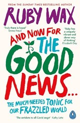 And Now For The Good News... - Ruby Wax - 9780241400661