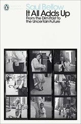 It All Adds Up - Saul Bellow - 9780241401989