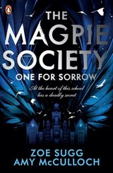 The Magpie Society: One for Sorrow - Amy McCulloch ; Zoe Sugg - 9780241402368