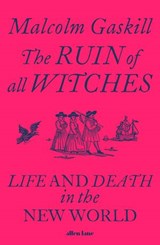 The Ruin of All Witches - Malcolm Gaskill - 9780241413401