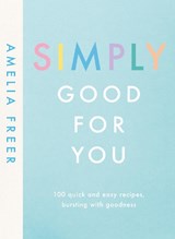 Simply Good For You - Amelia Freer - 9780241414682