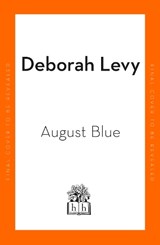 August Blue - Deborah Levy - 9780241421314