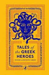 Tales of the Greek Heroes - Roger Lancelyn Green - 9780241425107