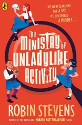 The Ministry of Unladylike Activity - Robin Stevens - 9780241429877