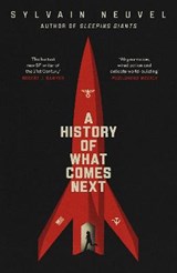 A History of What Comes Next - NEUVEL,  Sylvain - 9780241445129