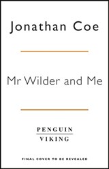 Mr Wilder and Me - Jonathan Coe - 9780241454664
