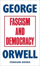 Fascism and Democracy - George Orwell - 9780241455678