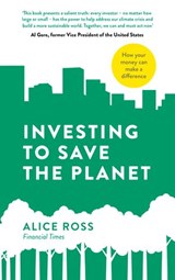 Investing To Save The Planet - Alice Ross - 9780241457245