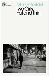 Two Girls, Fat and Thin - Mary Gaitskill - 9780241464151