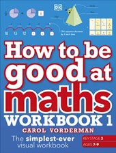 How to be Good at Maths Workbook 1, Ages 7-9 (Key Stage 2)