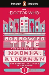 Penguin Readers Level 5: Doctor Who: Borrowed Time (ELT Graded Reader) - Naomi Alderman - 9780241482445