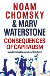 Consequences of Capitalism - Noam Chomsky ; Marv Waterstone - 9780241482612