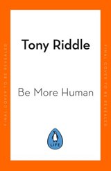 Be More Human - Tony Riddle - 9780241509609