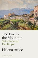 The Fire in the Mountain - Helena Attlee - 9780241514399